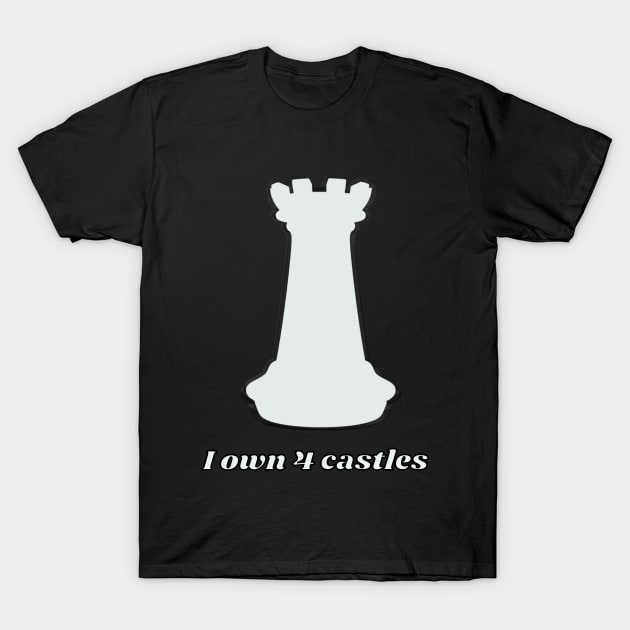 I own 4 castles - Silver castle - Chess T-Shirt by Blue Butterfly Designs 